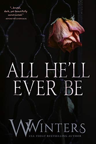 All He'll Ever Be by Willow Winters. When Carter makes a ruthless bargain, he takes possession of his enemy's daughter… but Aria refuses to fall in love with her coldhearted captor.